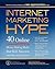 Internet Marketing Hype: 40 Online Money Making Myths that Kill Success (and How to Beat Them)