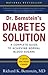 Dr. Bernstein's Diabetes Solution: The Complete Guide to Achieving Normal Blood Sugars