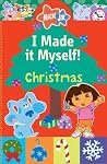 I Made It Myself! Christmas: 38 Festive Crafts and Recipes (Nick, Jr.) I Made It Myself! Christmas: 38 Festive Crafts and Recipes (Nick, Jr.)