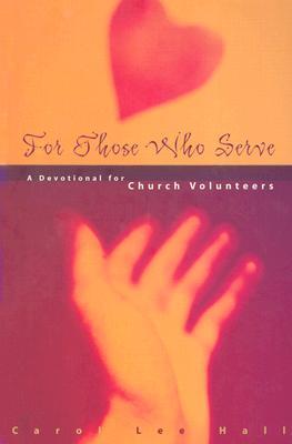 For Those Who Serve: A Devotional for Church Volunteers (Paperback)