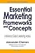 Essential Marketing Frameworks and Concepts