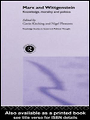 Marx and Wittgenstein: Knowledge, Morality, and Politics (Kindle Edition)