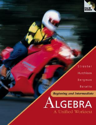 Beginning and Intermediate Algebra: A Unified Worktext with MathZone (Paperback)
