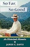So Far, So Good: An Historian's Memoirs