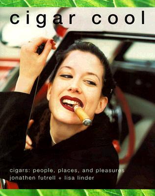 Cigar Cool: Cigars : People, Places, and Pleasure