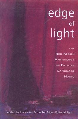 Edge of Light: The Red Moon Anthology of English Language Haiku (Paperback)