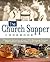 Church Supper Cookbook: A Special Collection of over 375 Homespun Recipes from Families and Churches across the Country