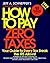 How to Pay Zero Taxes 1999