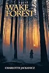 Wake Forest by Charlotte Jackanicz