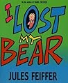 I Lost My Bear by Jules Feiffer