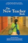 The New Teacher Book: Finding Purpose, Balance and Hope During Your First Years in the Classroom The New Teacher Book: Finding Purpose, Balance and Hope During Your First Years in the Classroom