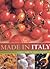 Made in Italy: A Cook's Guide to Italian Ingredients