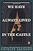 We Have Always Lived in the Castle