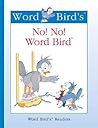 No! No! Word Bird (Word Bird's Readers) No! No! Word Bird (Word Bird's Readers)