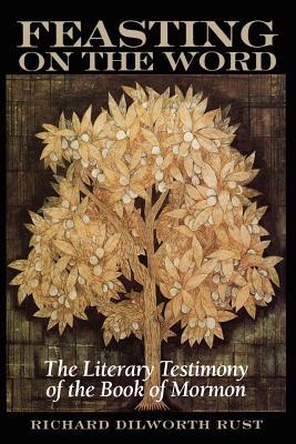Feasting on the Word: The Literary Testimony of the Book of Mormon (Hardcover)