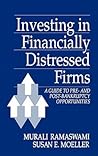 Investing in Financially Distressed Firms: A Guide to Pre- and Post-Bankruptcy Opportunities (251)