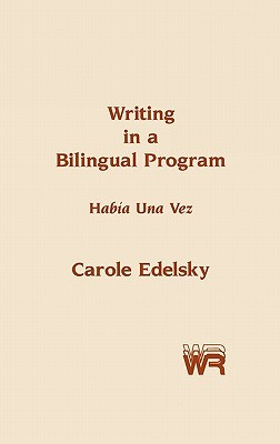 Writing in a Bilingual Program: Habia Una Vez (Writing Research)