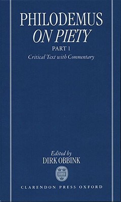 Philodemus On Piety: Critical Text with CommentaryPart 1 (Philodemus Translation Series)