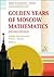 Golden Years of Moscow Mathematics (History of Mathematics, 6)