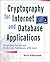 Cryptography For Internet And Database Applications Developing Secret And Public Key Techniques With Java