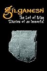 Gilgamesh: The Lot of Man, Diaries of an Immortal