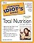 The Complete Idiot's Guide to Total Nutrition, Second Edition