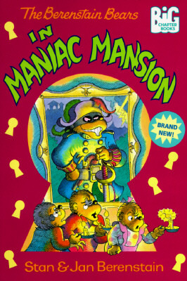 The Berenstain Bears in Maniac Mansion (Big Chapter Books)