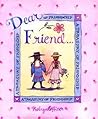 Dear Friend ... A Treasury of Friendship