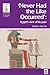 Never Had the Like Occurred: Egypt's View of Its Past (Encounters with Ancient Egypt)