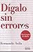 Digalo sin errores/ Say it without any Errors: Diccionario de dudas (Spanish Edition)