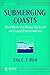 Submerging Coasts: The Effects of a Rising Sea Level on Coastal Environments