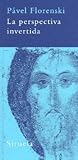 La perspectiva invertida by Pavel Florensky