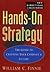 Hands-On Strategy: The Guide to Crafting Your Company's Future (New Directions in Business Series)