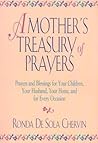 A Mother's Treasury of Prayers: Prayers and Blessings for Your Children, Your Husband, Your Home, and for Every Occasion (Charis Books) A Mother's Treasury of Prayers: Prayers and Blessings for Your Children, Your Husband, Your Home, and for Every Occasion (Charis Books)