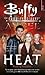 Heat (Buffy the Vampire Slayer: Season 7-8, #5; Angel: Season 4-5, #3)