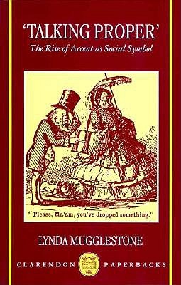 "Talking Proper": The Rise of Accent as Social Symbol (Paperback)