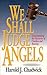 We Shall Judge Angels by Harold J. Chadwick