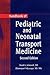 Handbook of Pediatric and Neonatal Transport Medicine