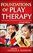 Foundations of Play Therapy