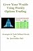Grow Your Wealth Using Weekly Options Trading by Jon Schiller