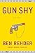 Gun Shy (A Blanco County My...