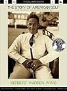 The Story of American Golf Volume One: 1888-1941: The Callaway Golfer (series) The Story of American Golf Volume One: 1888-1941: The Callaway Golfer (series)