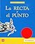 La recta y el punto (Los Primerisimos) (Spanish Edition)