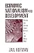 Economic Nationalism and Development: Central and Eastern Europe Between the Two World Wars