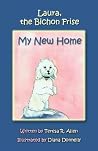 Laura, the Bichon Frise: My New Home Laura, the Bichon Frise: My New Home