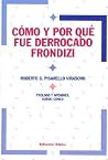 Como Y Por Que Fue Derrocado Frondizi (Spanish Edition) Como Y Por Que Fue Derrocado Frondizi (Spanish Edition)