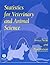 Statistics for Veterinary and Animal Science