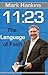 11:23 the Language of Faith