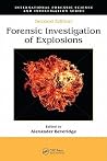 Forensic Investigation of Explosions (International Forensic Science and Investigation) Forensic Investigation of Explosions (International Forensic Science and Investigation)