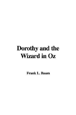Dorothy and the Wizard in Oz